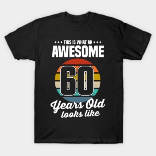 Vintage This Is What An Awesome 60 Years Old Looks Like T-Shirt